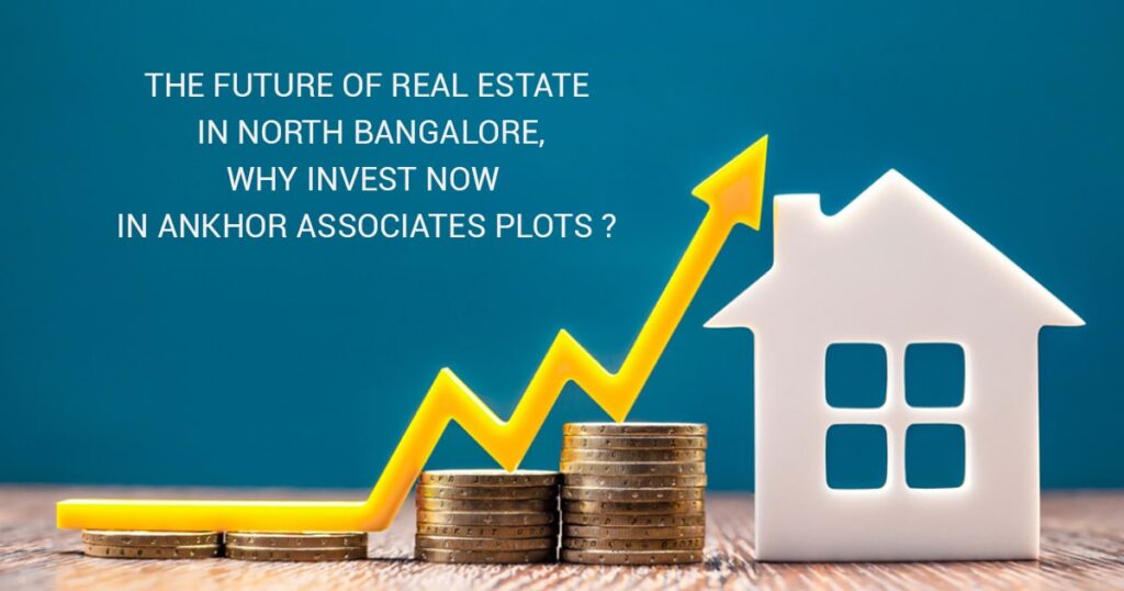 Read more about the article The Future of Real Estate in North Bangalore: Why Invest Now?